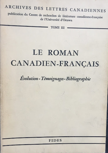 LE ROMAN CANADIEN-FRANÇAISÉvolution - Témoignages - BibliographieFIDES